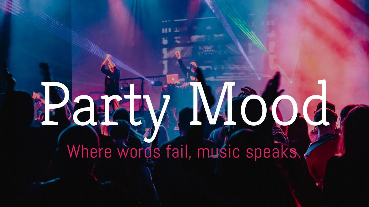 Party Mood Music | No Ads | High Quality Audio