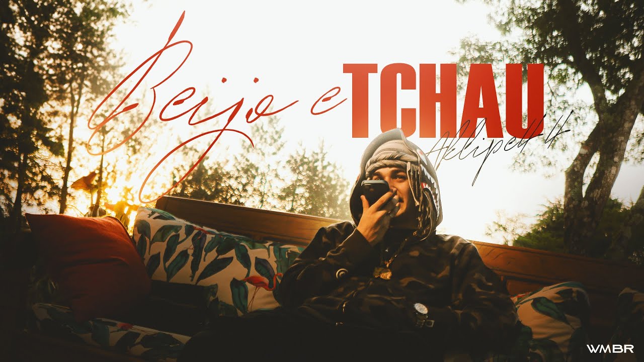 Aklipe - Beijo & Tchau 💋 (Clipe Oficial)