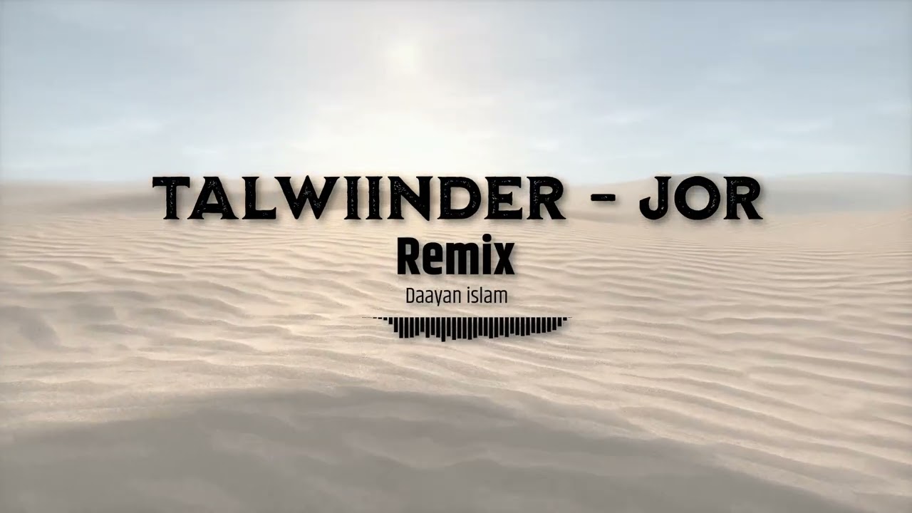 Talwiinder &ndash; JOR (Remix Version)