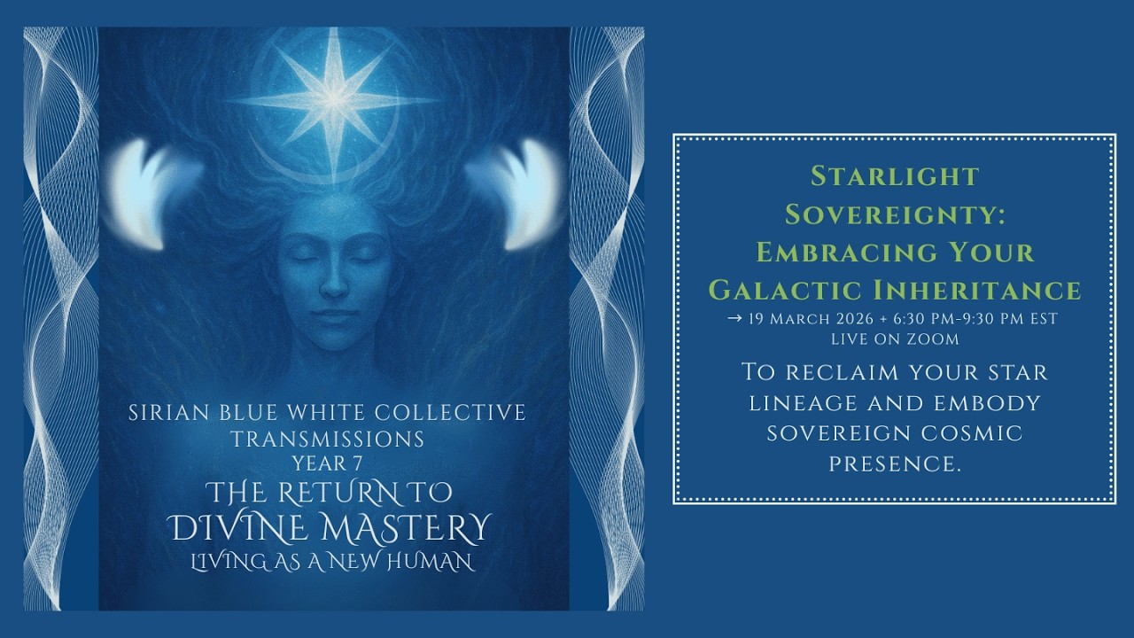 SBWC Transmission IV #6   Starlight Sovereignty: Embracing Your Galactic Inheritance   19 Mar 2026:
