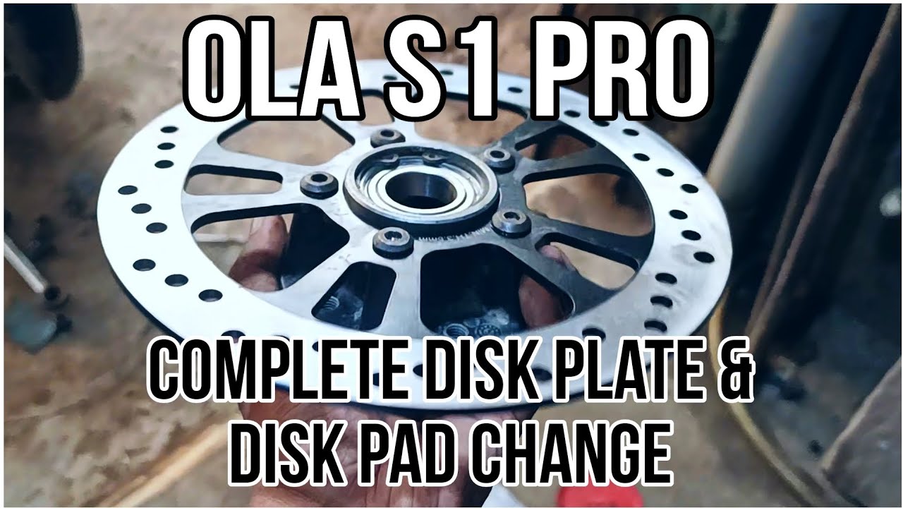 Ola S1 Pro Disk Plate Change | Ola S1 Pro Disk Pad Change | Ola S1 Pro Modification