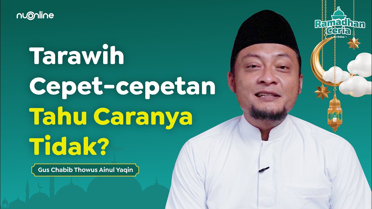 Shalat Tarawih Cepat, Bagaimana Hukumnya? | Gus Thowus | Kultum Ramadhan Singkat