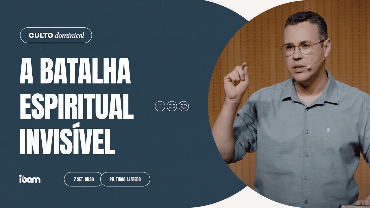 A Batalha Espiritual Invis&iacute;vel - Pr. Tiago Alfredo - 07/09/2025