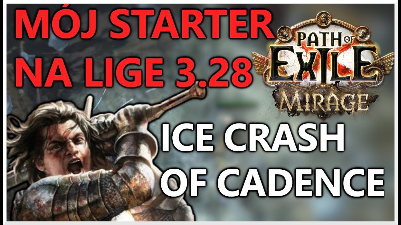 MÓJ STARTER! ICE CRASH OF CADENCE SLAYER! | PoE 1 3.28 Mirage