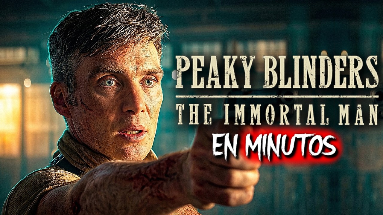 PEAKY BLINDERS: El Hombre Inmortal (2026) RESUMEN EN MINUTOS