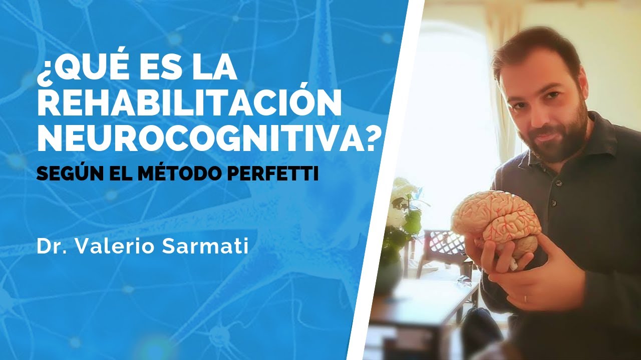 El M&eacute;todo Perfetti. &iquest;Qu&eacute; es la rehabilitaci&oacute;n neurocognitiva?