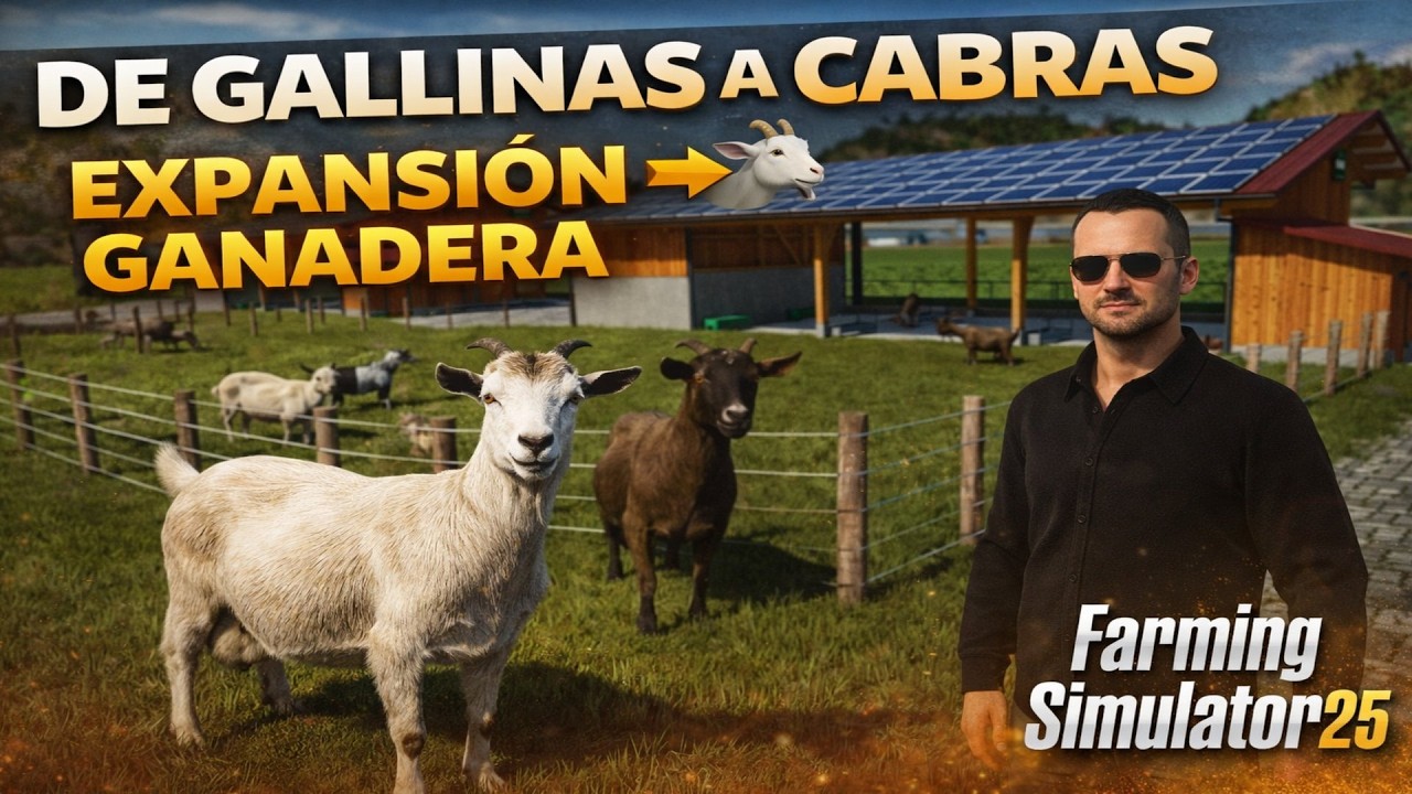 DE GALLINAS A CABRAS 🐔➡️🐐 EXPANSIÓN GANADERA | Farming Simulator 25