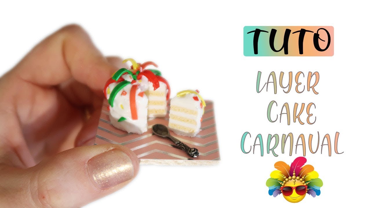 {TUTO FIMO }  LAYER CAKE CARNAVAL