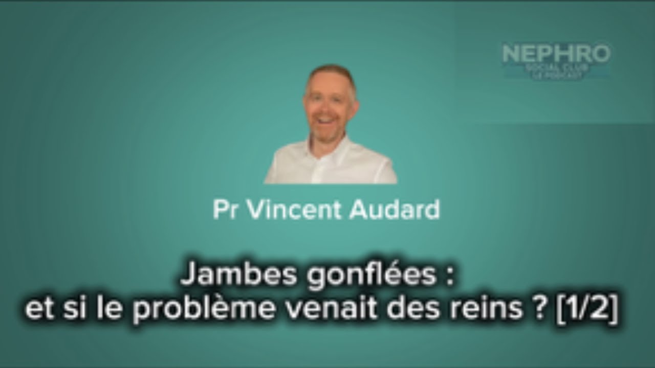 Jambes gonflées : et si le problème venait des reins ? (1/2)