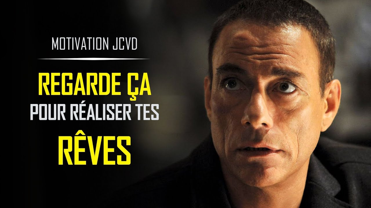 Fulfil your dreams! Video Motivation Francais-Jean Claude Van Damme (JCVD) -H5 Motivation # 05