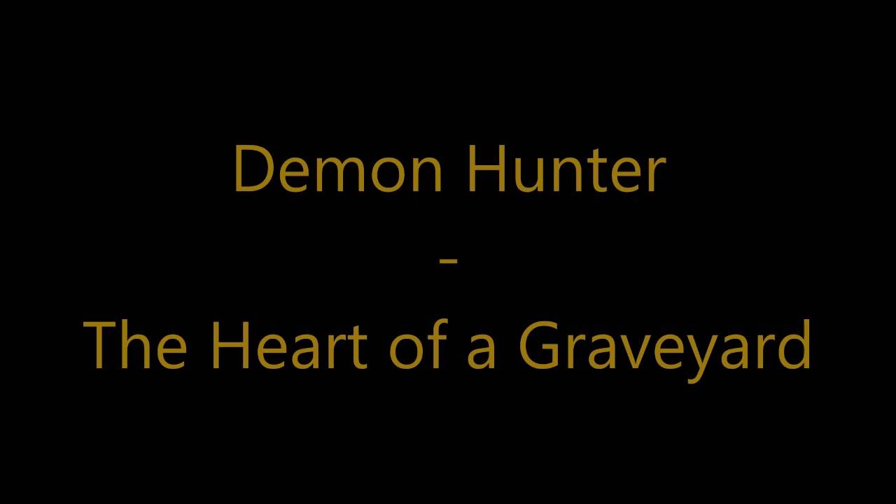 Demon Hunter - The Heart of a Graveyard - Lyrics
