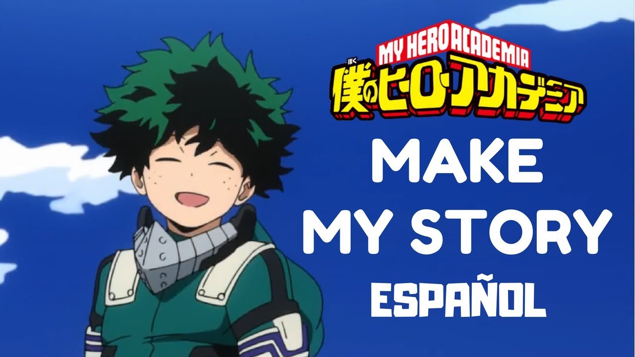 Boku no Hero Academia - MAKE MY STORY (COVER ESPAÑOL) [OPENING 5 S3]