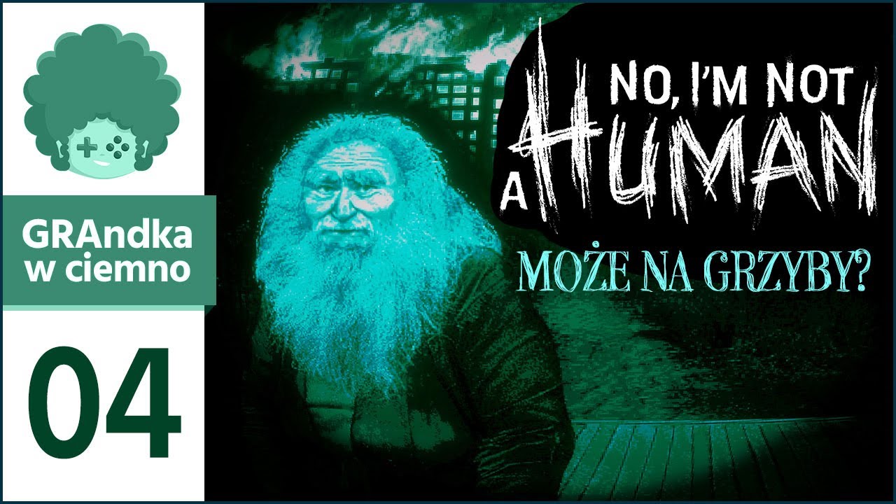No, I'm not a Human PL 💬 #4 | Coś mi wyrosło między pyrkami...