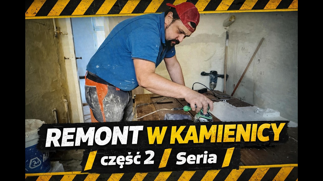 REMONT w starej kamienicy CZEŚĆ 2 , seria