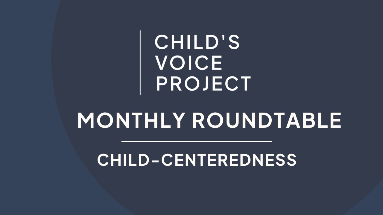 Child-Centeredness | Monthly Roundtable: January 2026