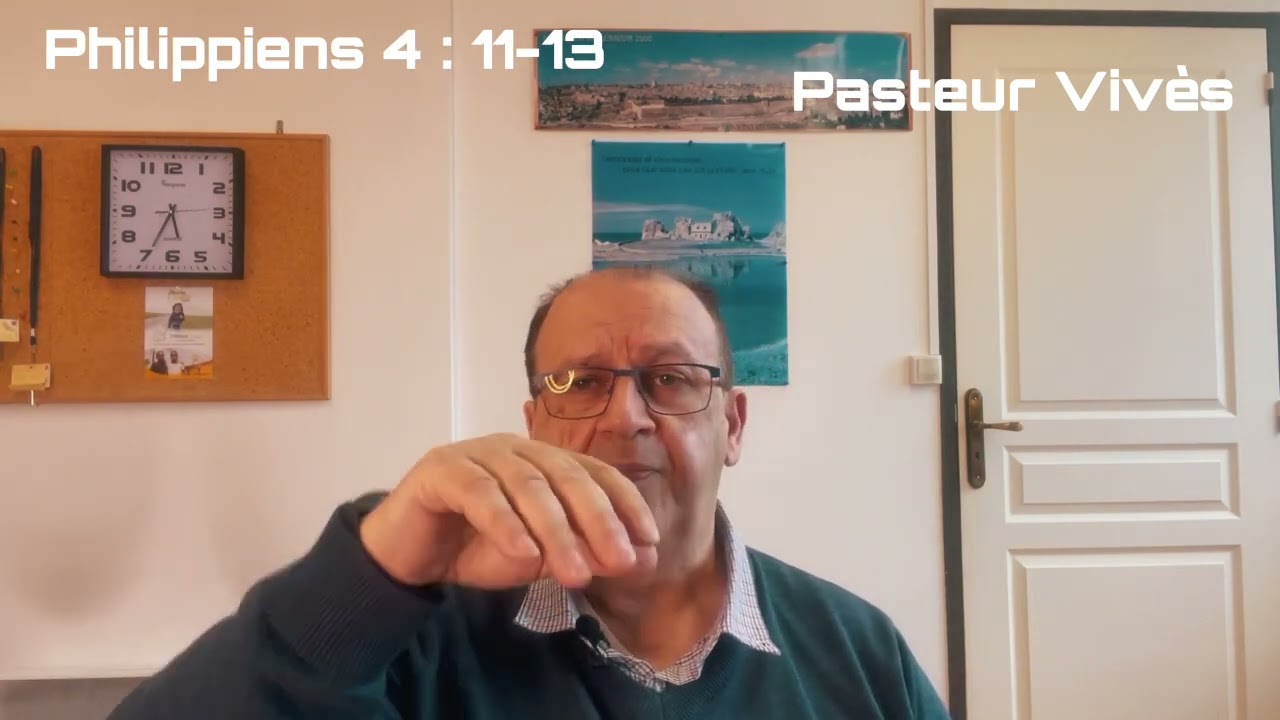 La Bible - Philippiens 04 Versets 11-13 - Pasteur Christian Vivès