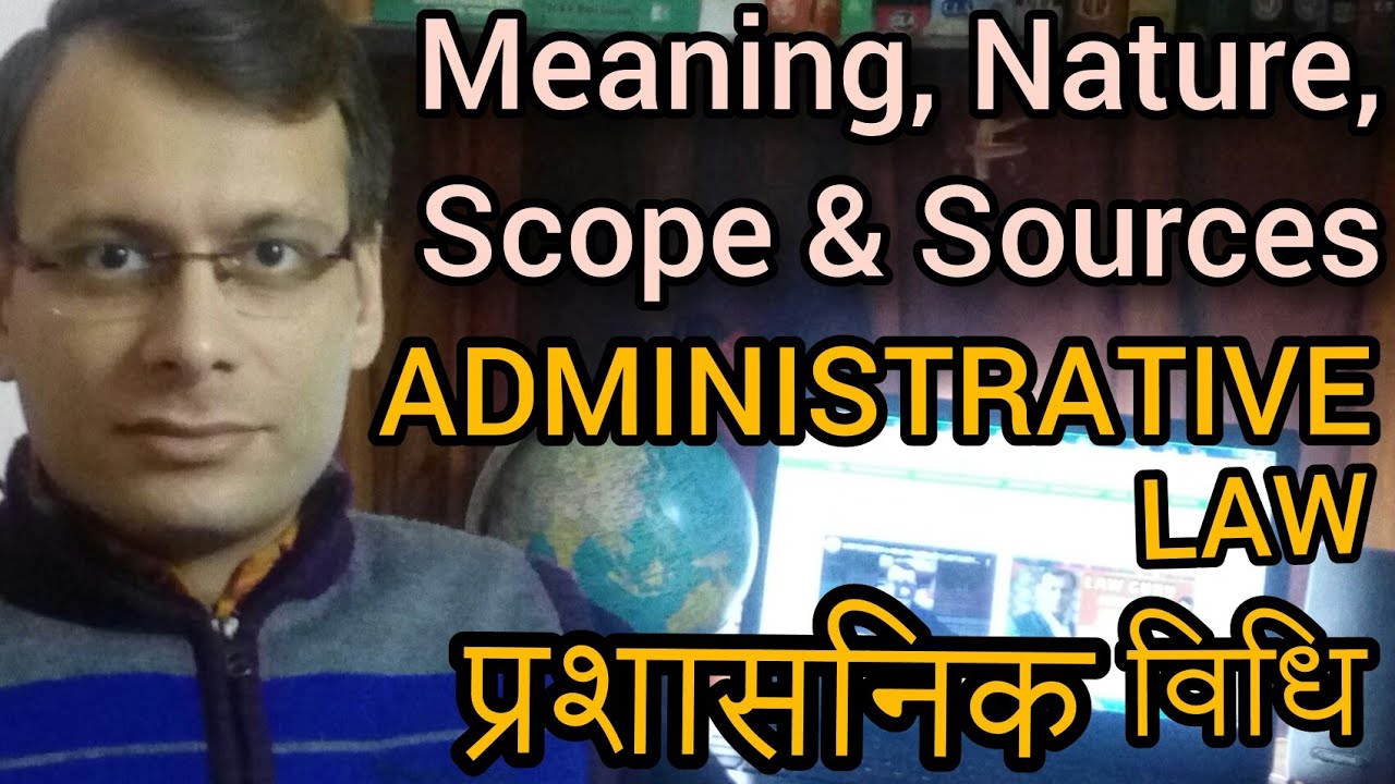 Meaning।Nature।Scope।Sources।Administrative Law।प्रशासनिक विधि।Constitutional Law & Public Admin.।