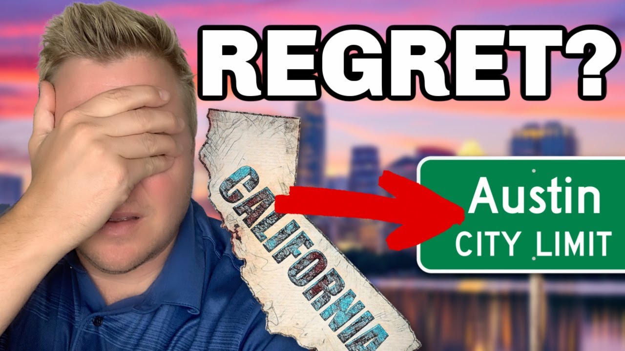 Huge REGRET Moving From California To Austin Texas!