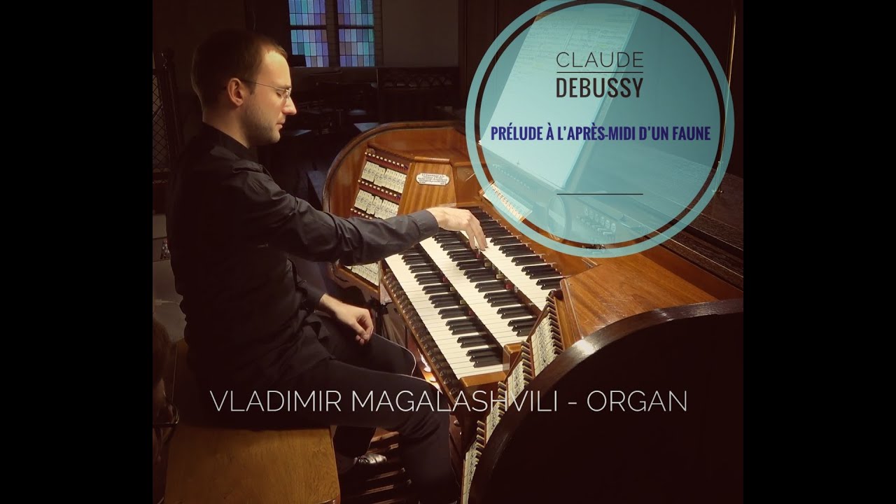 DEBUSSY: Prélude à l'après-midi d'un faune - Vladimir Magalashvili | Steinmeyer organ, Berlin