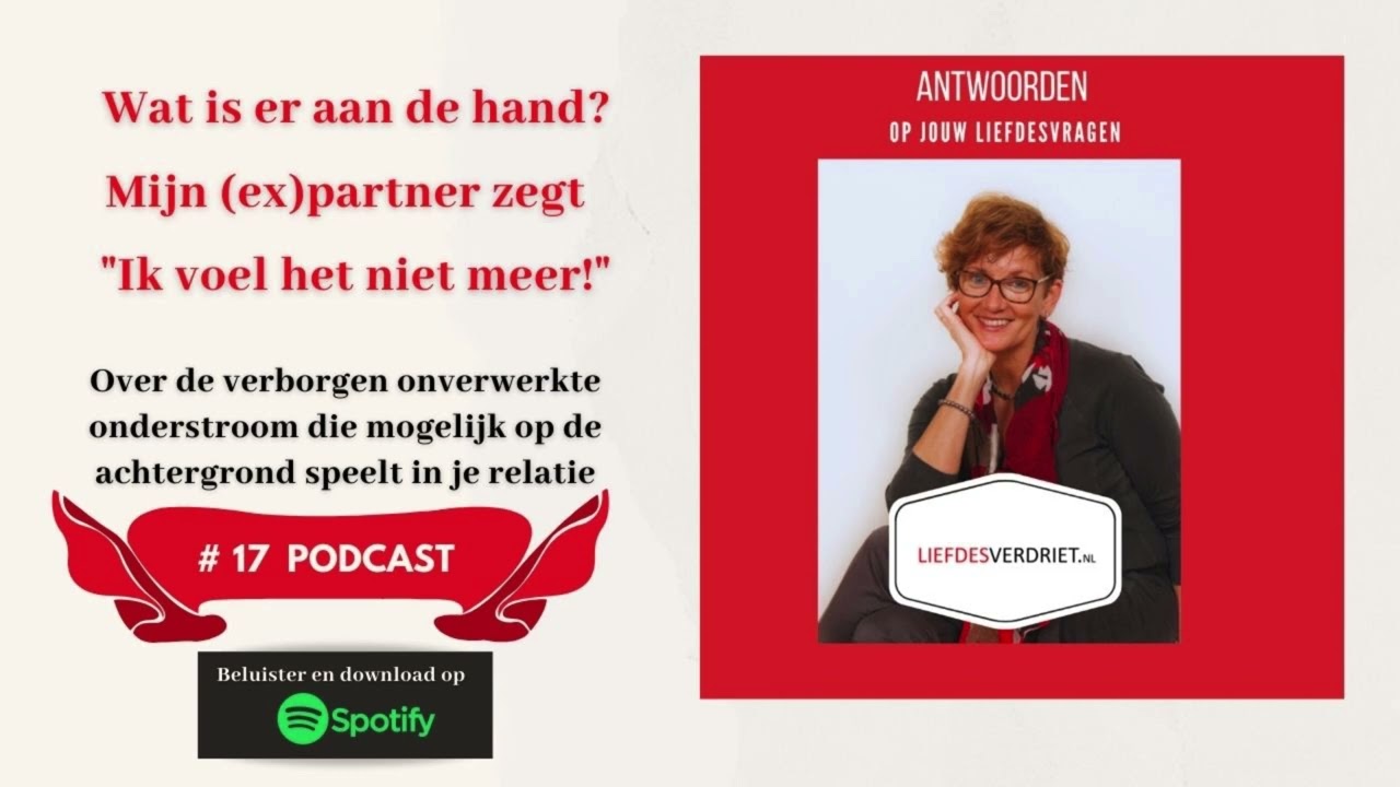 #17 mijn ex zegt ik voel het niet meer