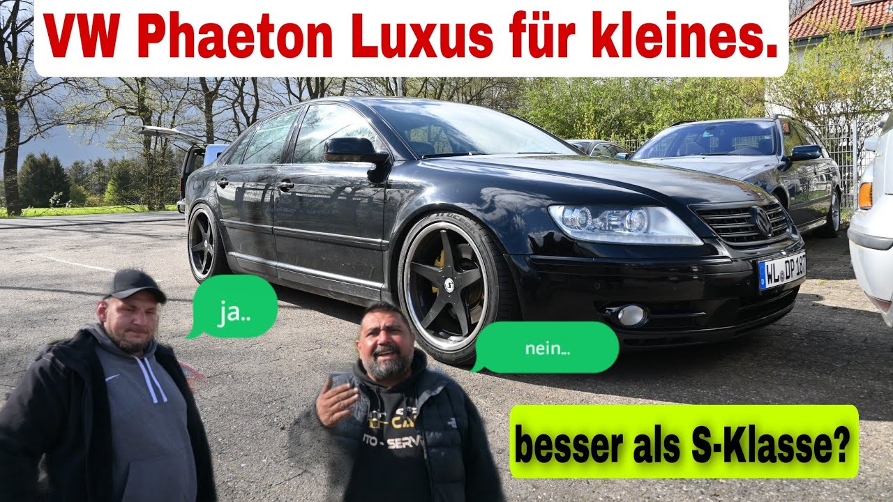VW Phaeton, Besser als S-Klasse..Ober Klasse für kleines. Darum (jetzt) einen Kaufen.