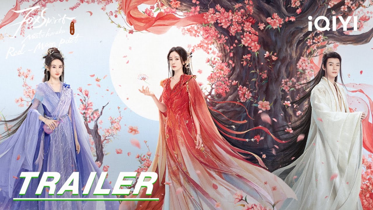 Fox Spirit Matchmaker: Red-Moon Pact: Fox story 狐妖小红娘月红篇 | stay tuned | Trailer 预告 | iQIYI