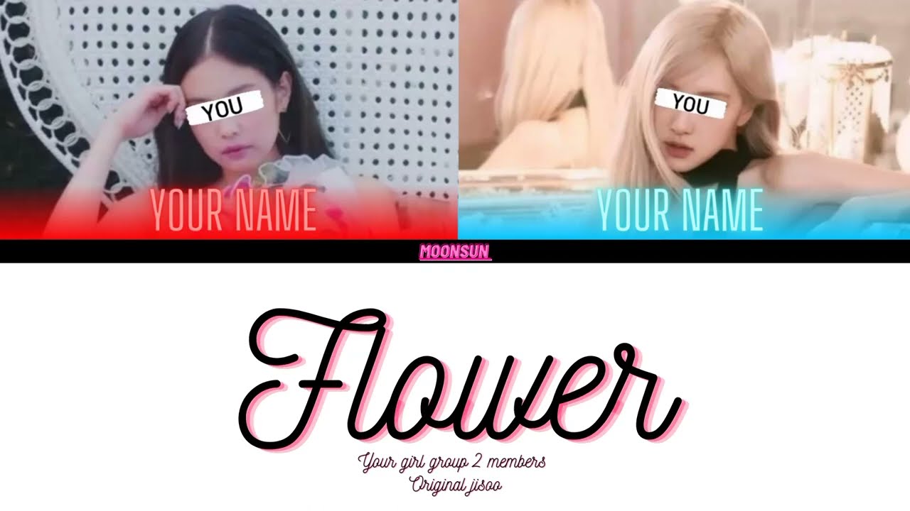 FLOWER - your girl group 2 members (JISOO) color coded lyrics