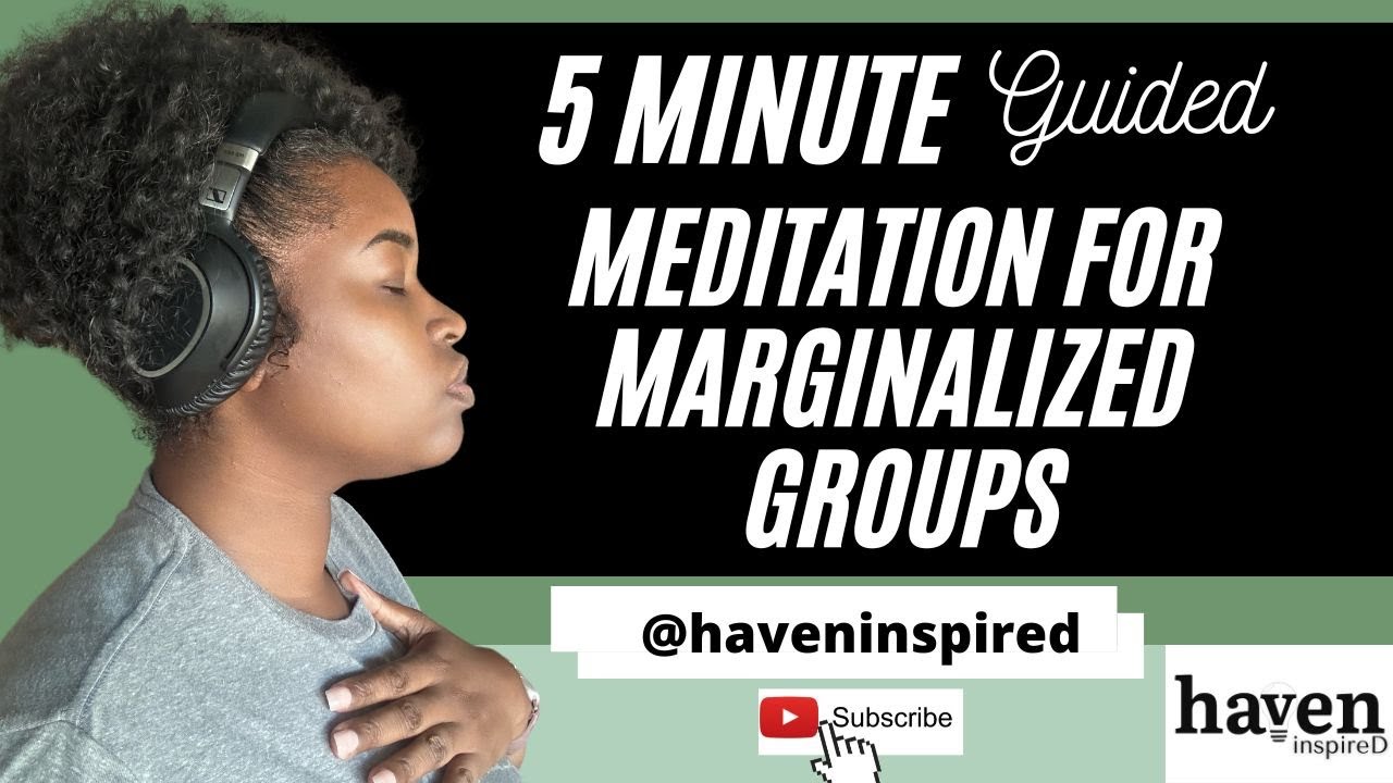 5 Min Meditation for Marginalized Groups