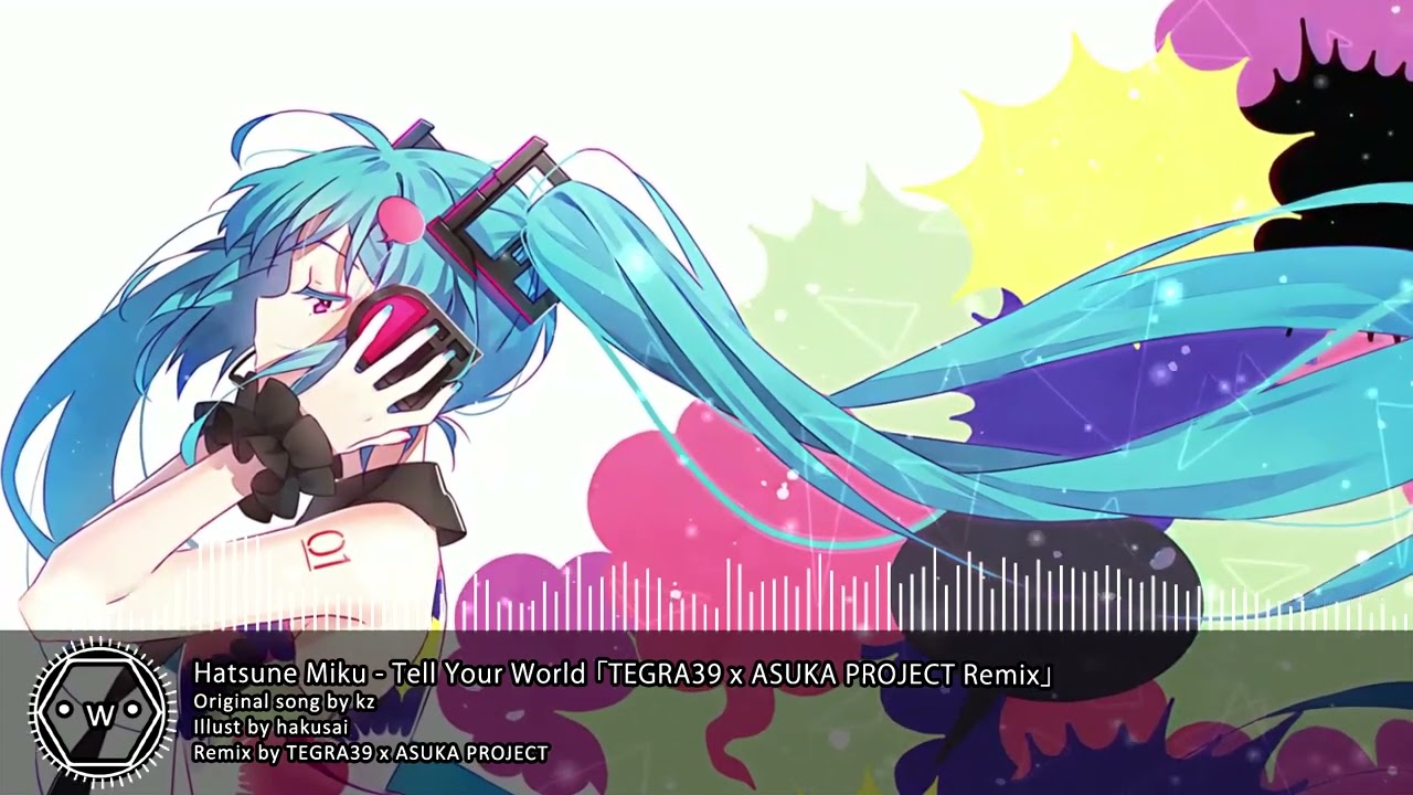「Bass Nrotok」 Hatsune Miku - Tell Your World 「TEGRA39 x ASUKA PROJECT Remix」