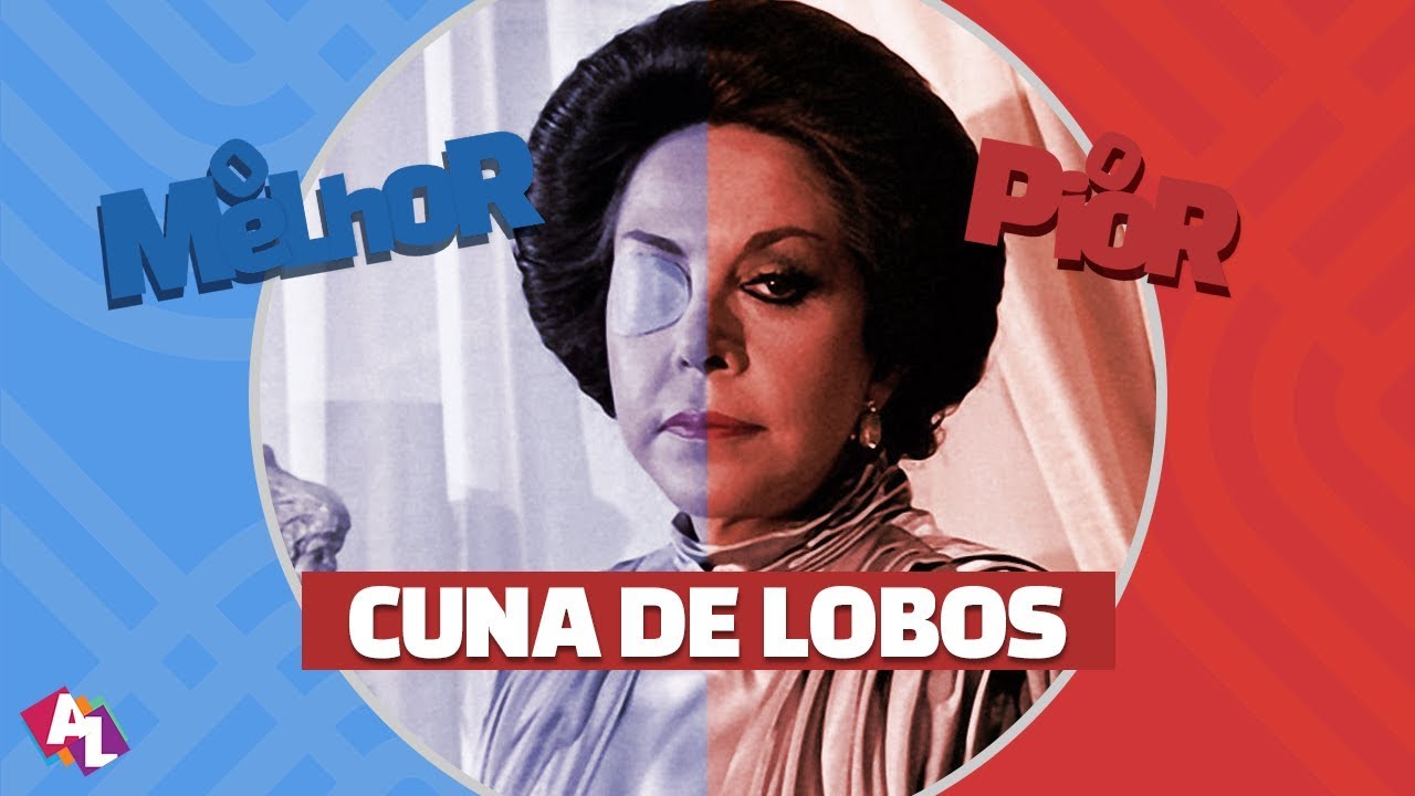 Cuna de Lobos - O Melhor e o Pior