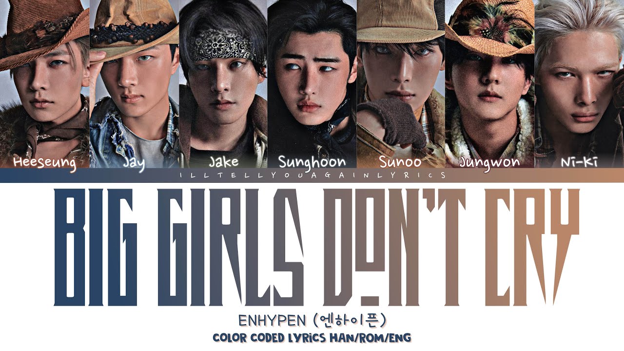 ENHYPEN [엔하이픈] “Big Girls Don’t Cry” Lyrics [Color Coded Han_Rom_Eng]