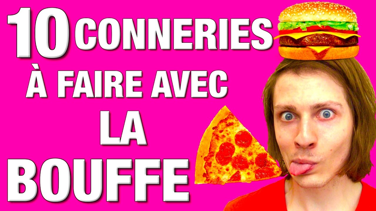 10 CONNERIES A FAIRE AVEC LA BOUFFE - DELIRES DE MAX