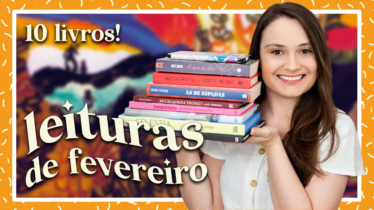 AS 10 LEITURAS DE FEVEREIRO l Leituras do m&ecirc;s