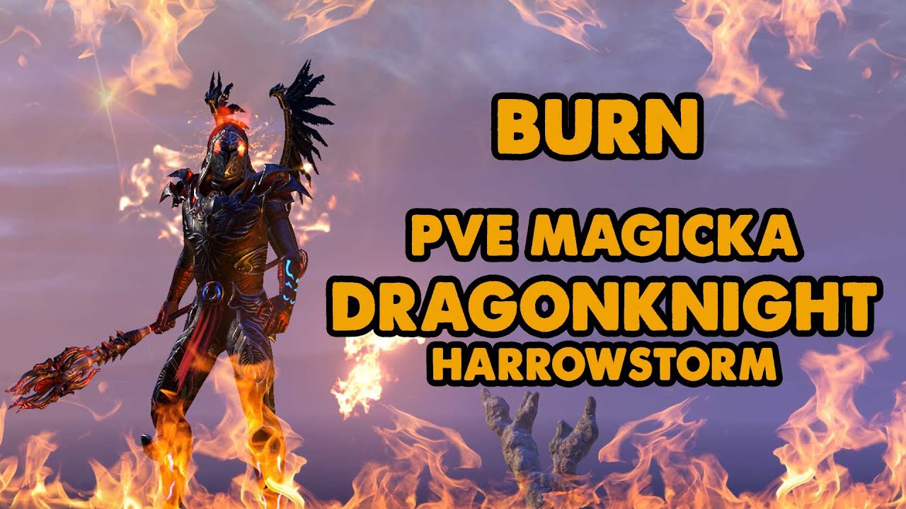 ESO - BURN - Magicka Dragonknight PVE Build - (Harrowstorm)