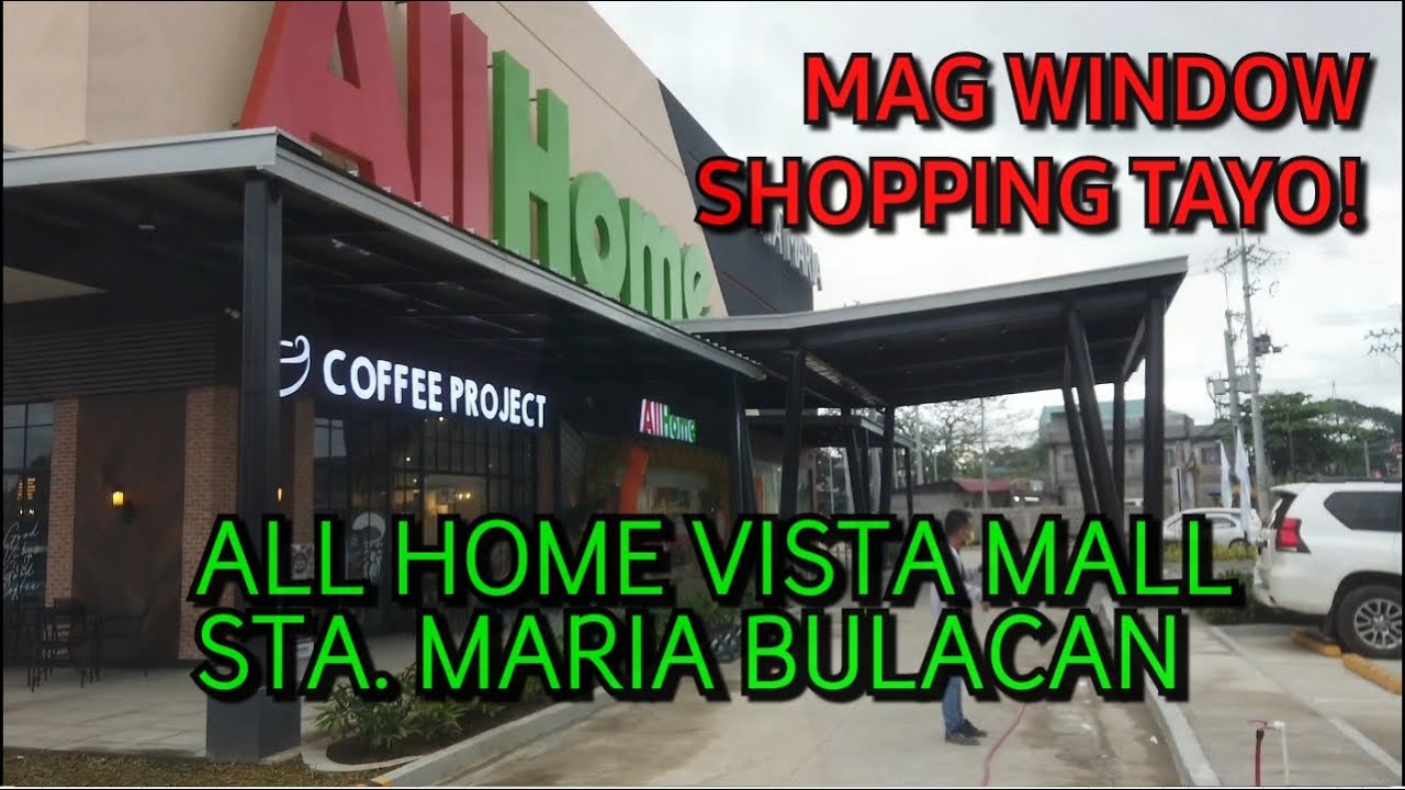 ALL HOME VISTA MALL STA. MARIA BULACAN