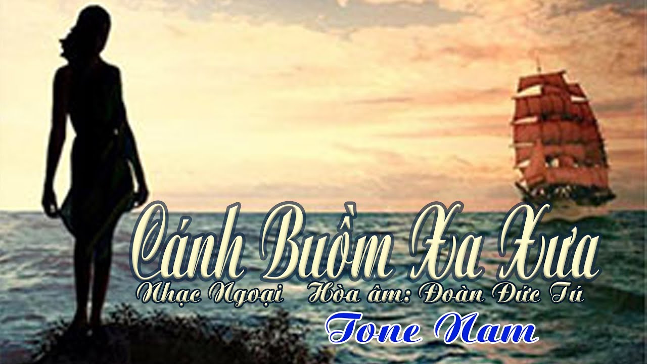 karaoke Cánh Buồm Xa Xưa_ Nhạc Ngoại_ Giọng Nam_ Hòa âm Đoàn Đức Tú