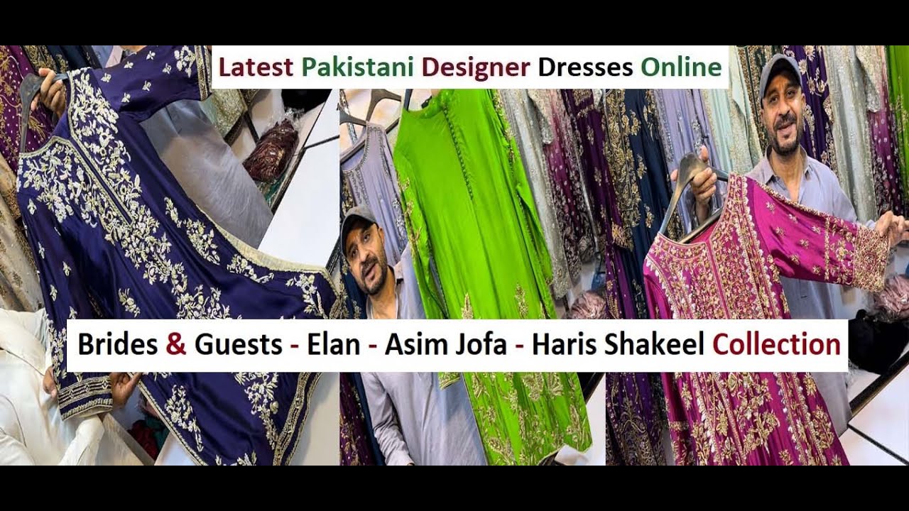 Pakistani Designer Collection for Brides & Guests - Elan - Asim Jofa - Haris Shakeel Collection