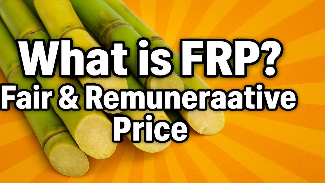 What is FRP? Fair & Remunerative Price Explained | Sugar Industry Economics for Farmers
