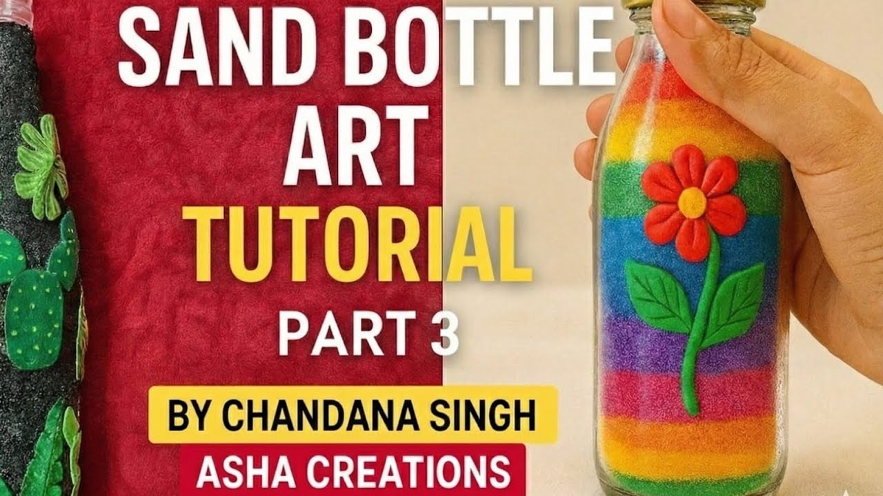 Sand Bottle Art Tutorial – Part 3 | Asha Creations