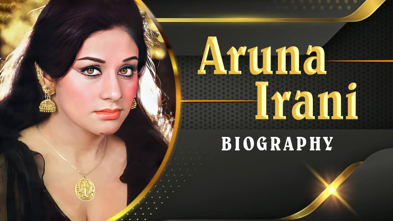 Aruna Irani - Biography
