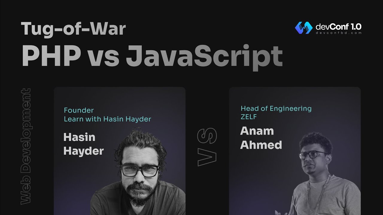 Tug-of-War : PHP vs JavaScript - Hasin Hayder vs Anam Ahmed - devConf 1.0