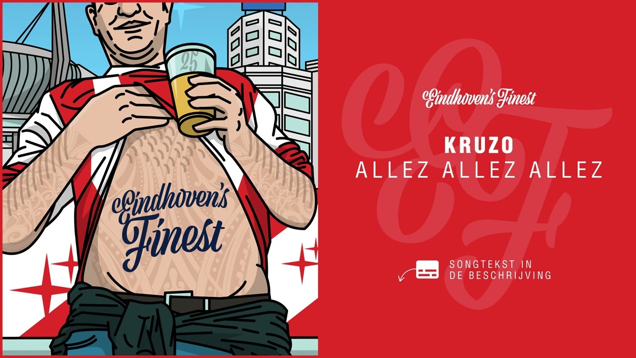 EINDHOVEN'S FINEST X KRUZO - Allez Allez Allez
