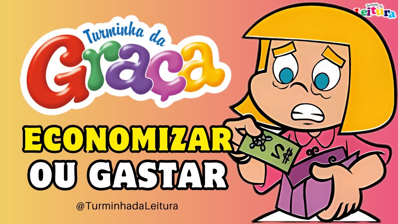 Turminha da Graça em ECONOMIZAR OU GASTAR I Turminha da Leitura