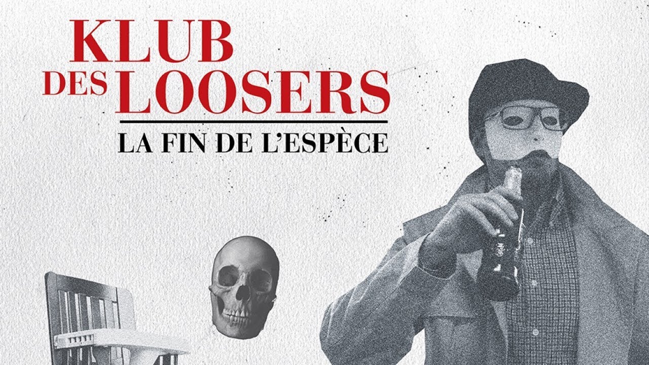 Klub des Loosers - La fin de l'espèce