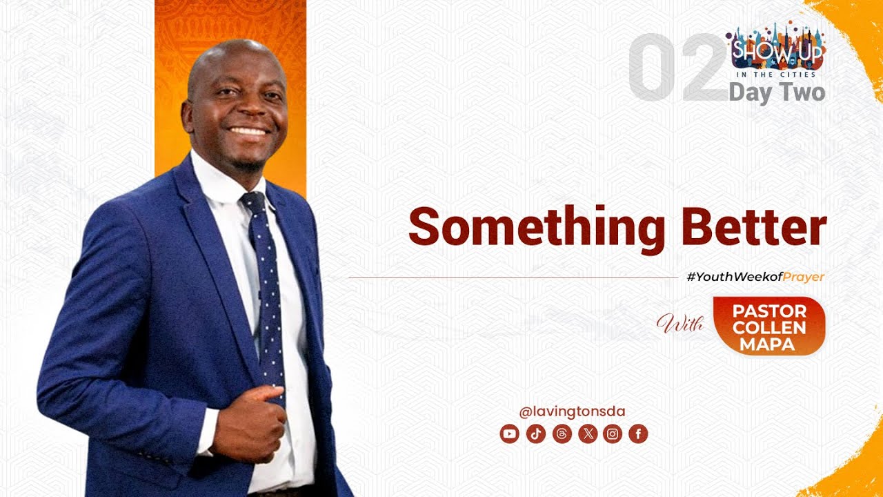 Day 2: Something Better – Pr. Collen Mapa | Youth Week of Prayer | Lavington SDA