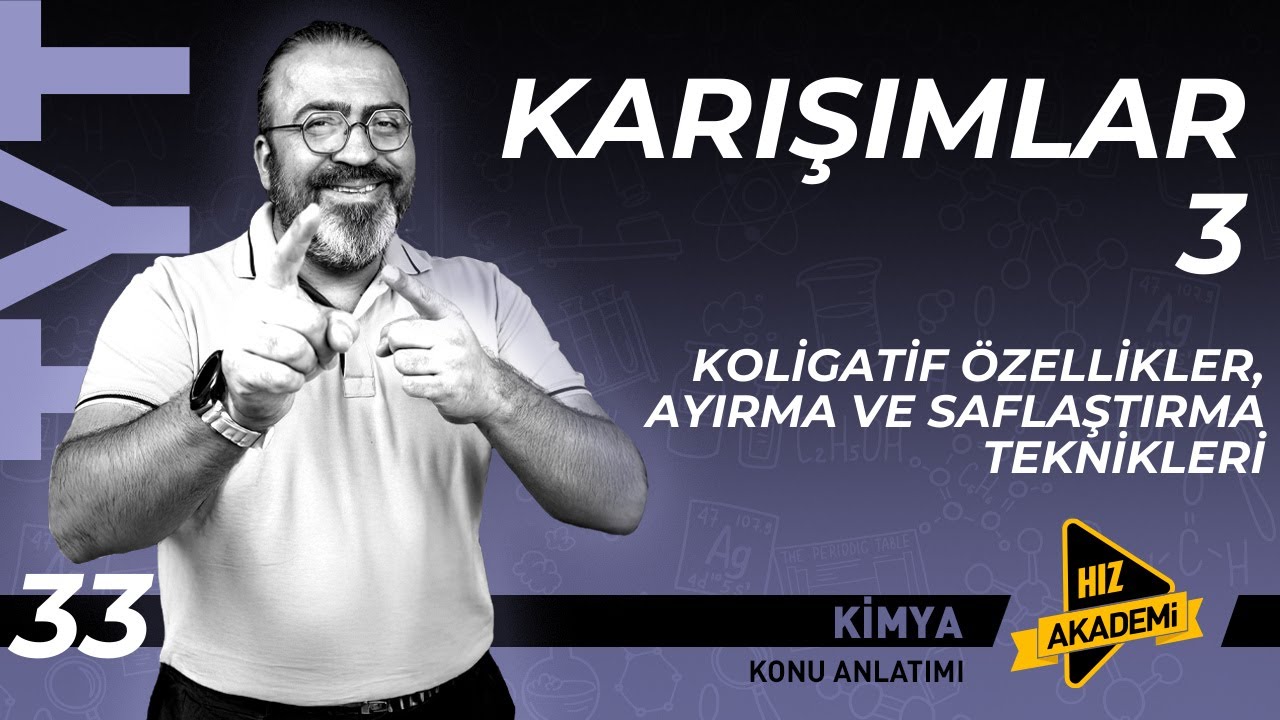 TYT - Karışımlar - 3 ( Koligatif Özellikler, Ayırma ve Saflaştırma Teknikleri )