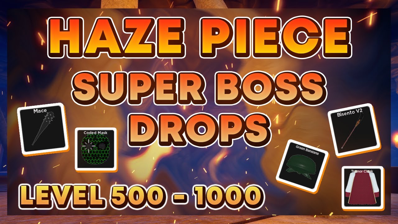 What Drops Can You Get From The Super Bosses From Level 500 To 1000 In Haze Piece (Roblox)