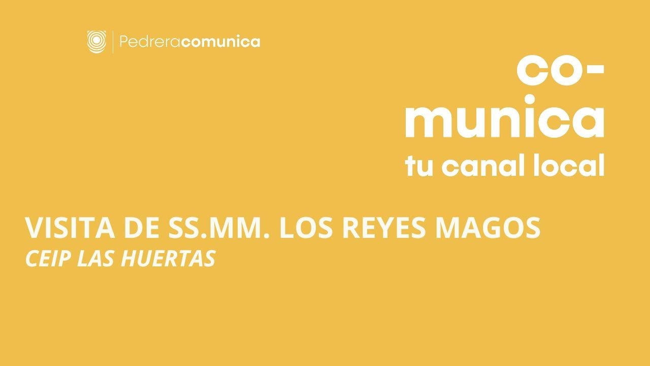 Visita de SS.MM. Los Reyes Magos al CEIP Las Huertas