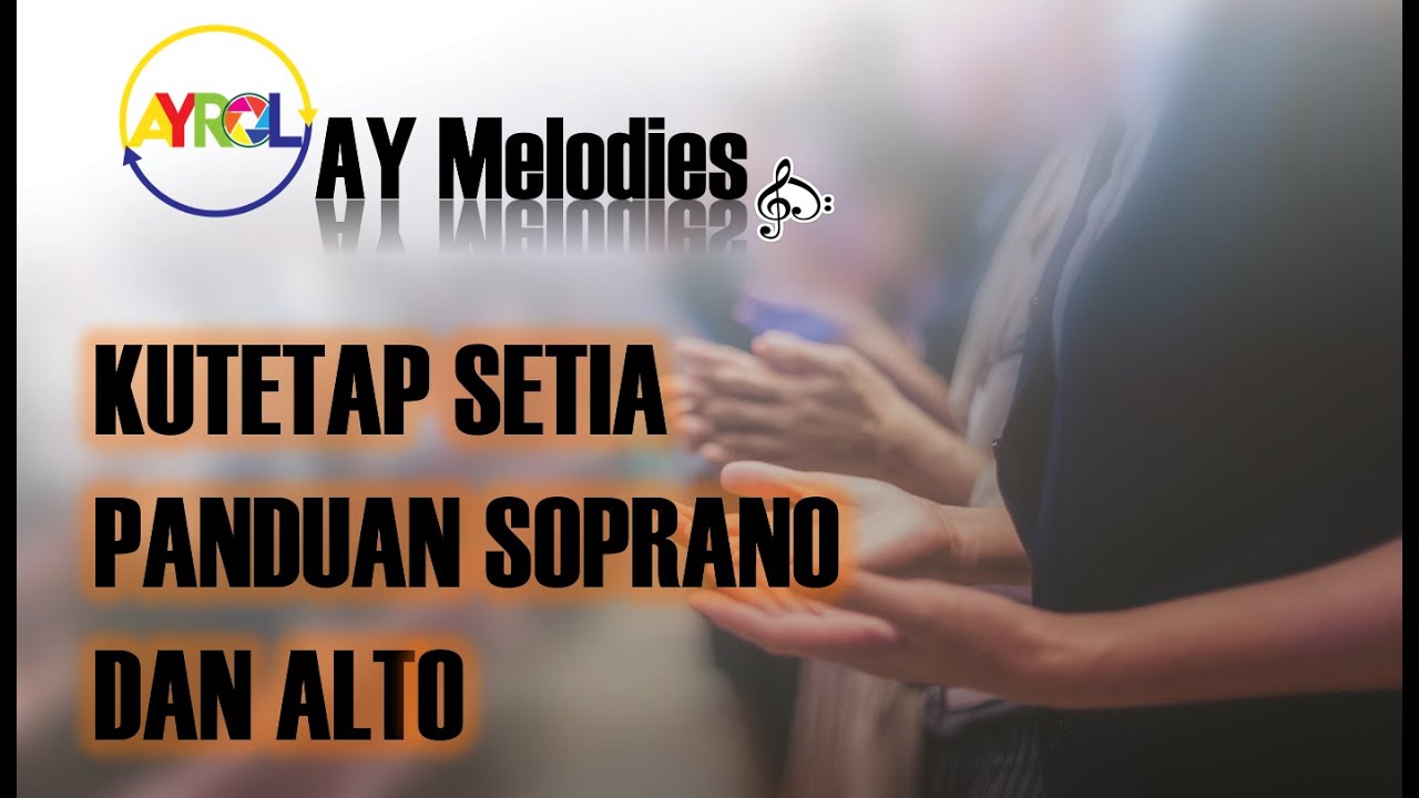 KU TETAP SETIA - SATB PANDUAN SOPRANO & ALTO