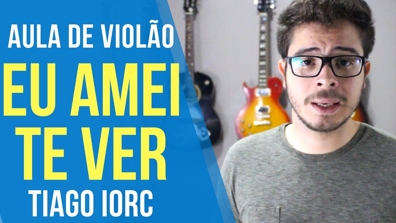 Como tocar EU AMEI TE VER no Violão [Aula de Violão]